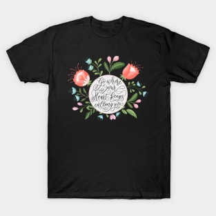 Follow your heart. Modern calligraphy. T-Shirt